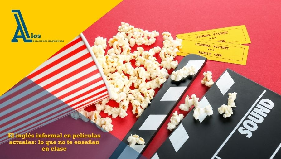 el inglés informal en películas actuales lo que no te enseñan en clase